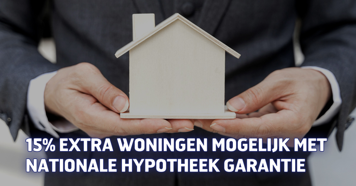 15% extra woningen mogelijk met Nationale Hypotheek Garantie