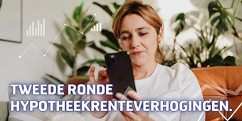 Tweede ronde hypotheekverhogingen