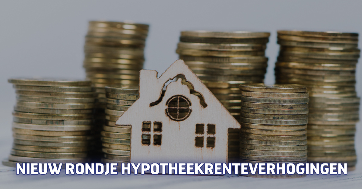 Nieuw rondje hypotheekrenteverhogingen