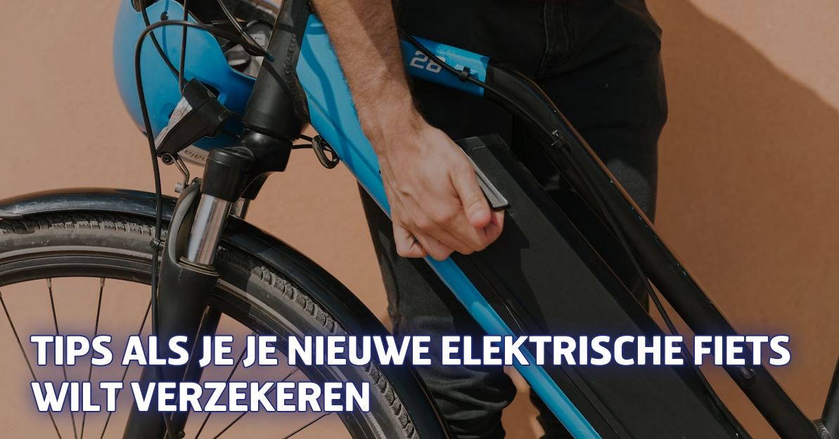 Tips als je je nieuwe elektrische fiets wilt verzekeren