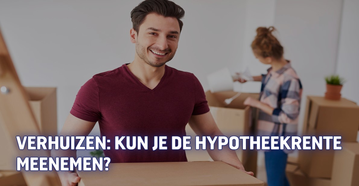 Verhuisplannen: kun je de hypotheekrente meenemen?
